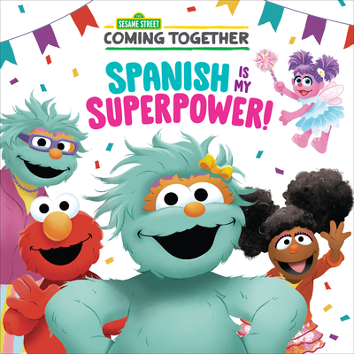 Spanish Is My Superpower! (Sesame Street) (Pictureback(R)) By Maria Correa, Shane Clester (Illustrator) Cover Image