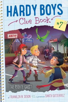 The Pirate Ghost (Hardy Boys Clue Book #7) By Franklin  W. Dixon, Santy Gutierrez (Illustrator) Cover Image
