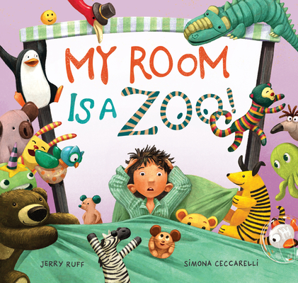 My Room Is a Zoo! By Jerry Ruff, Simona Ceccarelli (Illustrator) Cover Image