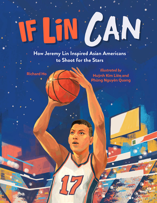 If Lin Can: How Jeremy Lin Inspired Asian Americans to Shoot for the Stars Cover Image