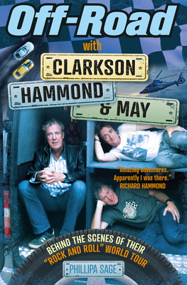 Off-Road with Clarkson, Hammond & May: The Highs, Lows and Laughter on Tour with the Motoring Legends Cover Image