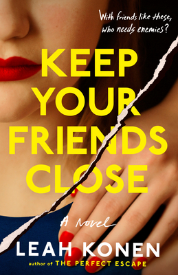Keep Your Friends Close By Leah Konen Cover Image