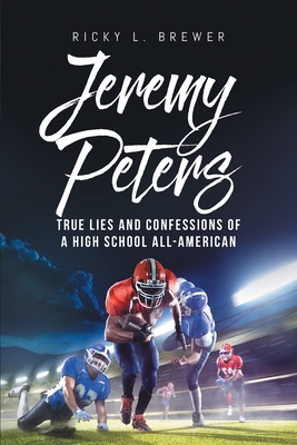 Jeremy Peters: True Lies and Confessions of a High School All-American Cover Image