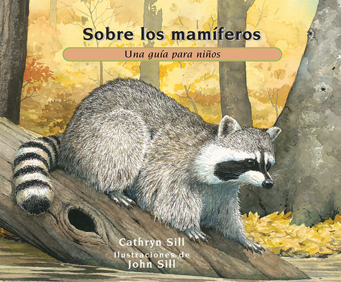 Sobre los mamíferos: Una guía para niños (About. . .) By Cathryn Sill, John Sill (Illustrator) Cover Image