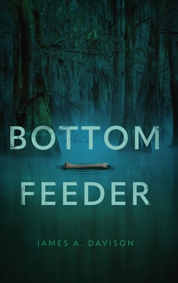 Bottom Feeder By James A. Davison Cover Image