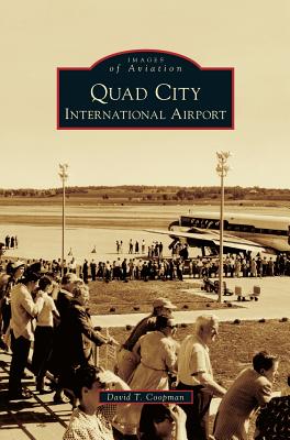 Quad City International Airport By David T. Coopman Cover Image