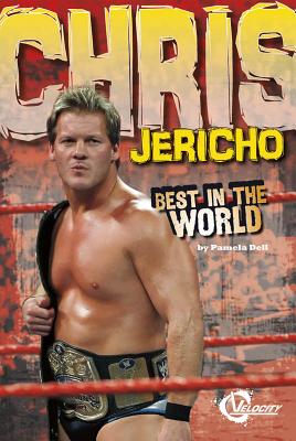 Chris Jericho: Best in the World (Pro Wrestling Stars) By Pete Delmar, Mike Johnson (Consultant) Cover Image