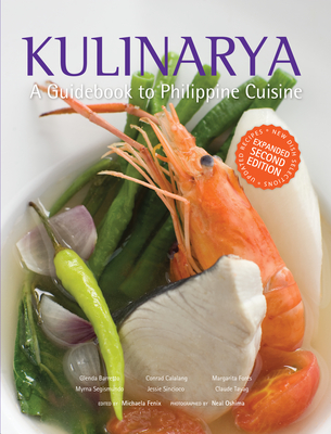 Kulinarya, a Guidebook to Philippine Cuisine By Glenda R. Barretto Et Al, Neal Oshima (Photographer) Cover Image