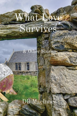 What Love Survives: & Other Stories Cover Image