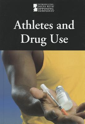 Athletes and Drug Use (Introducing Issues with Opposing Viewpoints) By David M. Haugen (Editor), Susan Musser (Editor) Cover Image