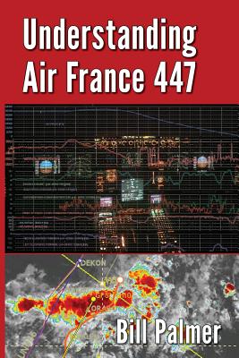 Understanding Air France 447 By Bill Palmer Cover Image