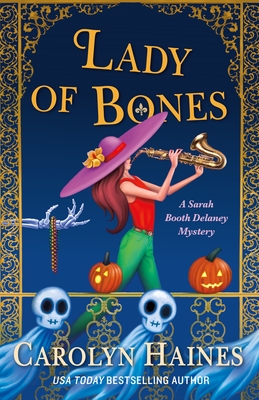 Lady of Bones: A Sarah Booth Delaney Mystery By Carolyn Haines Cover Image