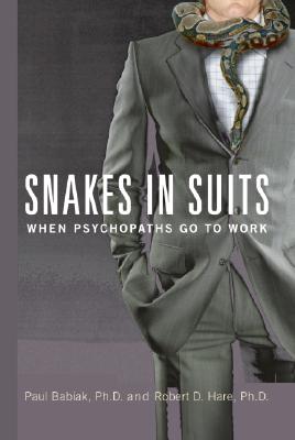 Snakes in Suits: When Psychopaths Go to Work Cover Image