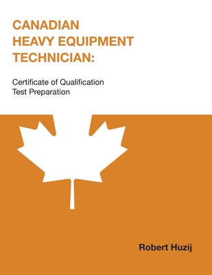 Canadian Heavy Equipment Technician: Certificate of Qualification Test Preparation Cover Image