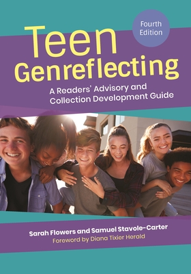 Teen Genreflecting: A Readers' Advisory and Collection Development Guide By Sarah Flowers, Samuel Stavole-Carter, Diana Herald (Foreword by) Cover Image