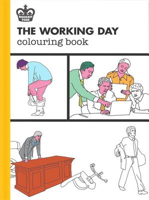 The Working Day Colouring Book (Modern Toss Colouring Books #1)