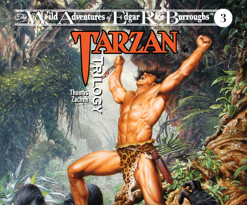 Tarzan Trilogy (The Wild Adventures of Edgar Rice Burrou)