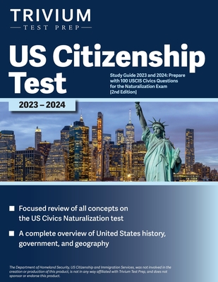 US Citizenship Test Study Guide 2023 and 2024: Prepare with 100 USCIS Civics Questions for the Naturalization Exam [2nd Edition] By Elissa Simon Cover Image