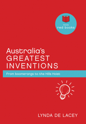 Australia's Greatest Inventions: From boomerangs to the Hills Hoist (Little Red Books) Cover Image