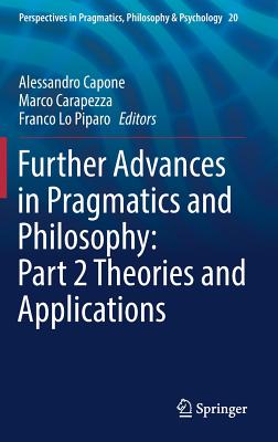 Further Advances in Pragmatics and Philosophy: Part 2 Theories and Applications (Perspectives in Pragmatics #20) Cover Image