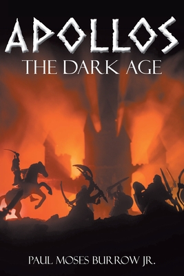 Apollos: The Dark Age By Jr. Burrow, Paul Moses Cover Image