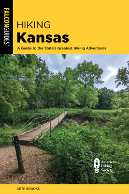 Hiking Kansas: A Guide to the State's Greatest Hiking Adventures By Seth Brooks Cover Image