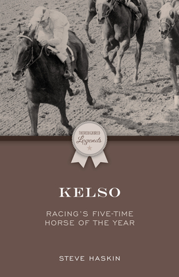 Kelso: Racing's Five-Time Horse of the Year Cover Image