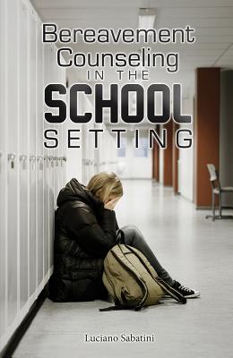 Bereavement Counseling in the School Setting Cover Image