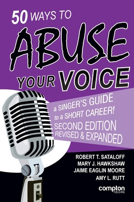 50 Ways to Abuse Your Voice Second Edition By Robert T. Sataloff, Mary J. Hawkshaw, Jaime E. Moore Cover Image