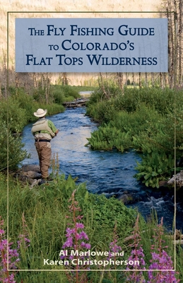The Fly Fishing Guide to Colorado's Flat Tops Wilderness (Pruett)