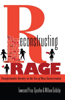 Reconstructing Rage; Transformative Reentry in the Era of Mass Incarceration (Black Studies and Critical Thinking #25) Cover Image