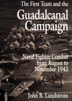 First Team and Guadalcanal Campaign: Naval Fighter Combat from August to November 1942 Cover Image