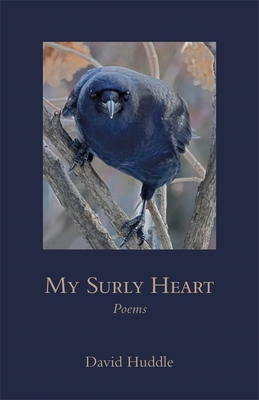 My Surly Heart: Poems (Southern Messenger Poets)