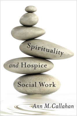 Spirituality and Hospice Social Work (End-Of-Life Care: A)