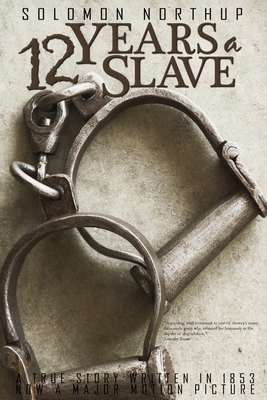 12 Years a Slave by Solomon Northup By Solomon Northup Cover Image