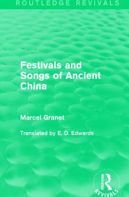 Festivals and Songs of Ancient China (Routledge Revivals) Cover Image