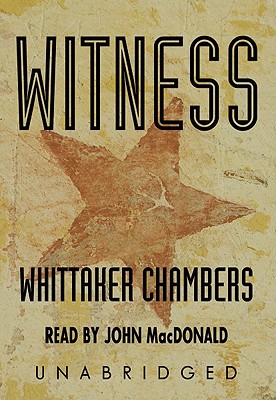 Witness By Whittaker Chambers, John MacDonald (Read by) Cover Image