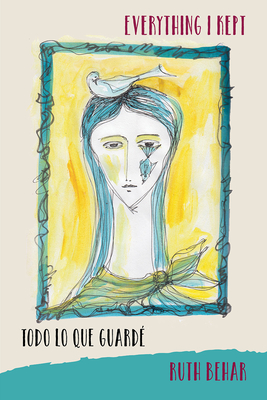 Everything I Kept: Todo Lo Que Guardé By Ruth Behar, Rolando Estévez (Illustrator) Cover Image