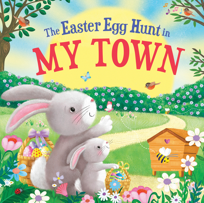 The Easter Egg Hunt in My Town By Laura Baker, Jo Parry (Illustrator) Cover Image