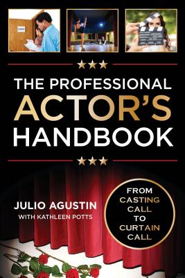 The Professional Actor's Handbook: From Casting Call to Curtain Call Cover Image