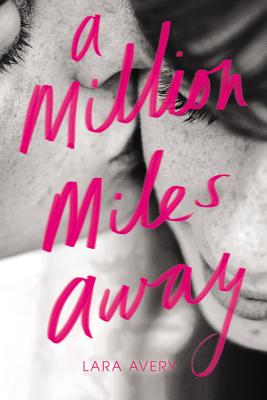 A Million Miles Away By Lara Avery Cover Image