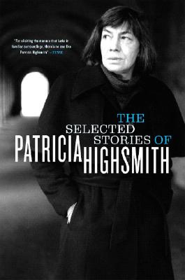 The Selected Stories of Patricia Highsmith Cover Image