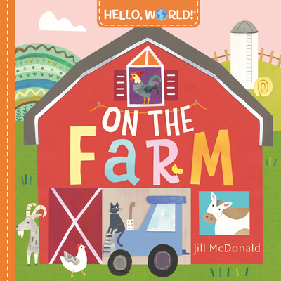 Hello, World! On the Farm By Jill McDonald Cover Image
