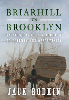 Briarhill to Brooklyn: An Irish Family's Journey to Freedom and Opportunity Cover Image