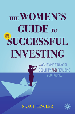 The Women's Guide to Successful Investing: Achieving Financial Security and Realizing Your Goals By Nancy Tengler Cover Image