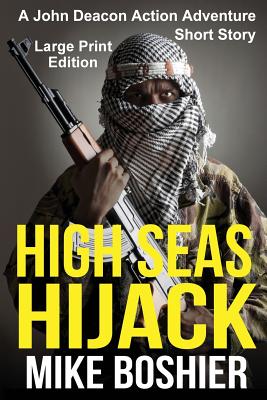 High Seas Hijack: A John Deacon Adventure LARGE PRINT Cover Image