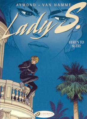 Here's to Suzie! (Lady S #1) By Van Hammme, Aymond (Illustrator) Cover Image