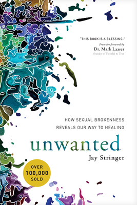 Unwanted: How Sexual Brokenness Reveals Our Way to Healing cover