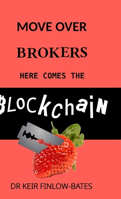 Move Over Brokers Here Comes The Blockchain By Keir Finlow-Bates Cover Image