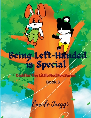 Being Left-Handed is Special: Cuddles The Little Red Fox Series (Book 3 #3) Cover Image